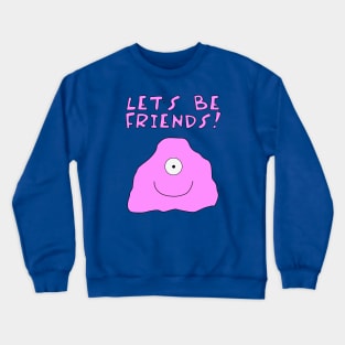 Dorange From Saturn: Let's Be Friends! Crewneck Sweatshirt